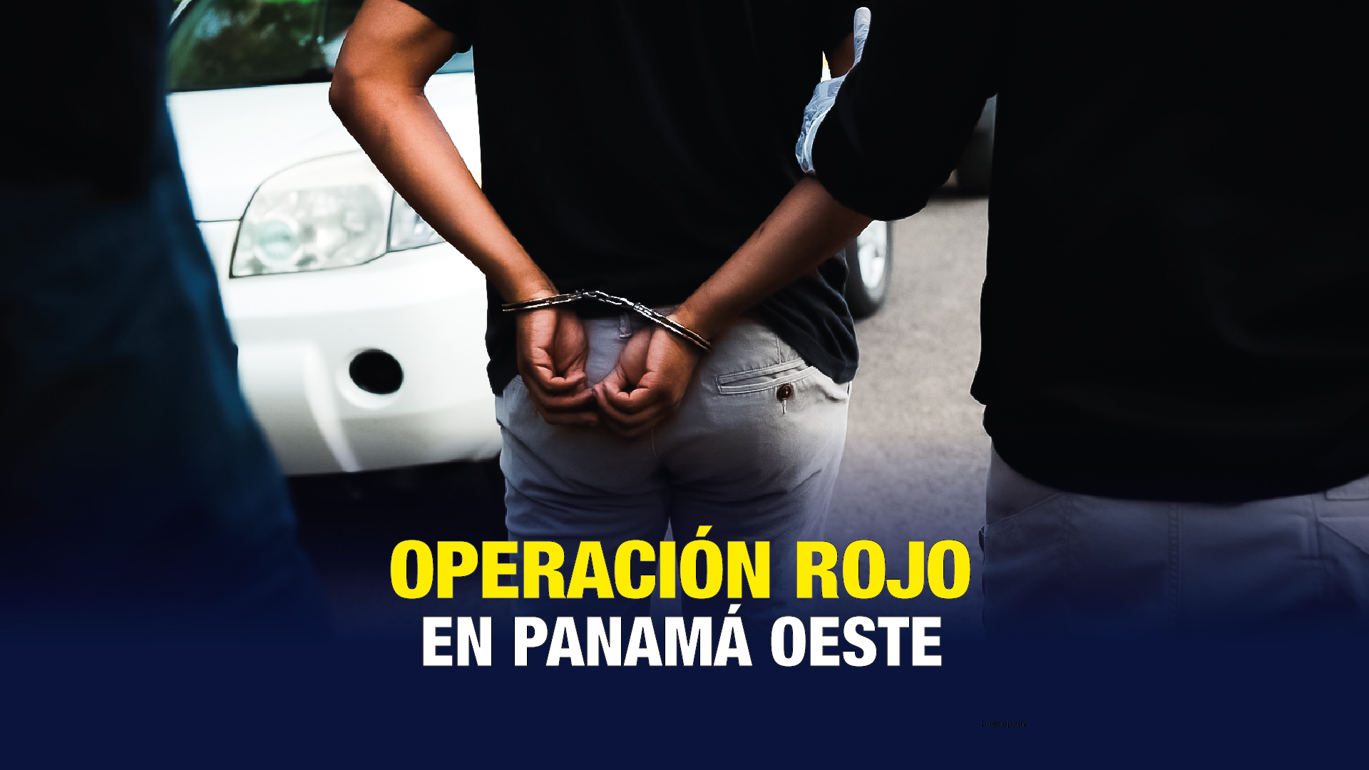 Fiscalía Regional de Panamá logra la aprehensión de dos hombres por el delito de homicidio mediante el operativo “Rojo”