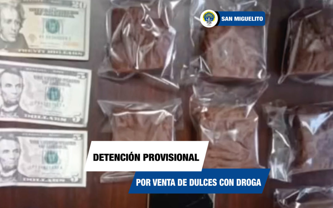 Confirman detención provisional para un hombre por venta de dulce con drogas