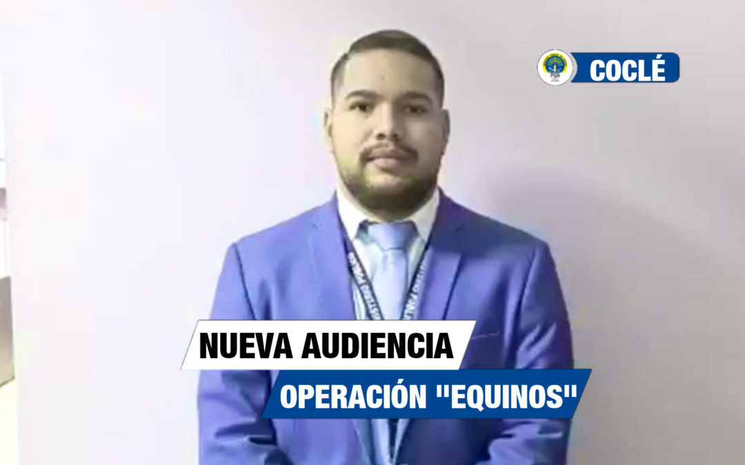 Audiencia de imputación de cargos en la operación “Equinos” se realizará este martes 9 de mayo