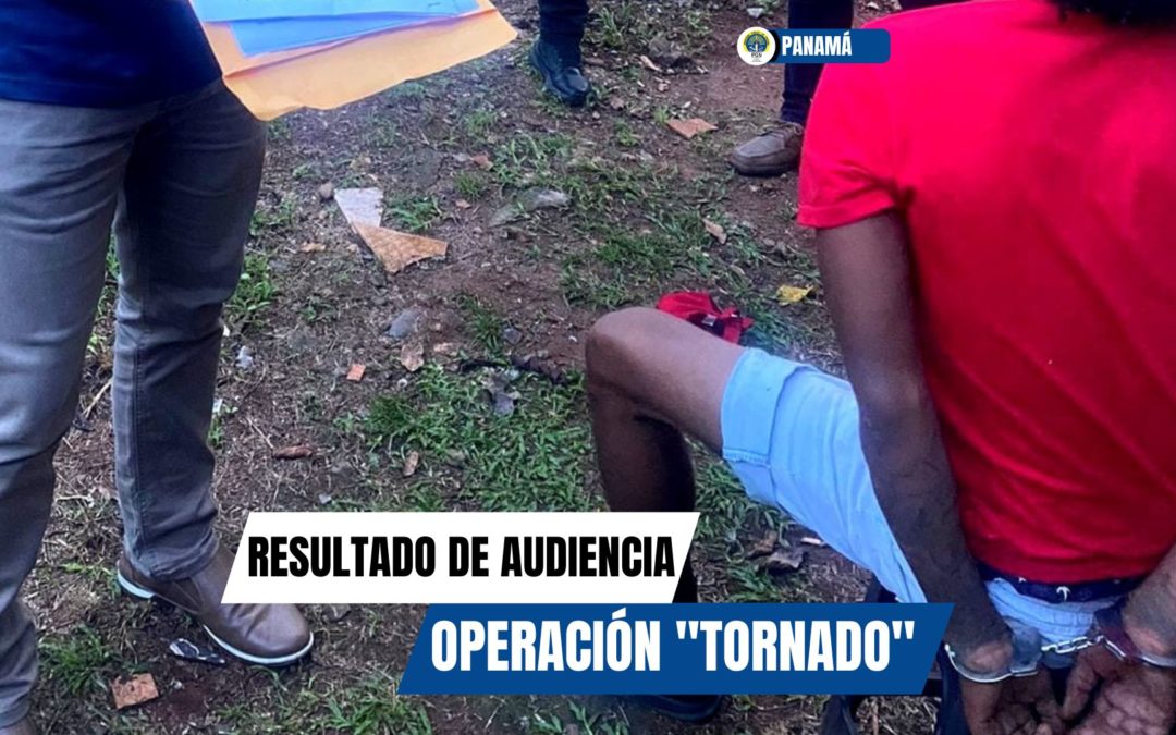 Ordenan detención de dos personas más aprehendidas en operación Tornado