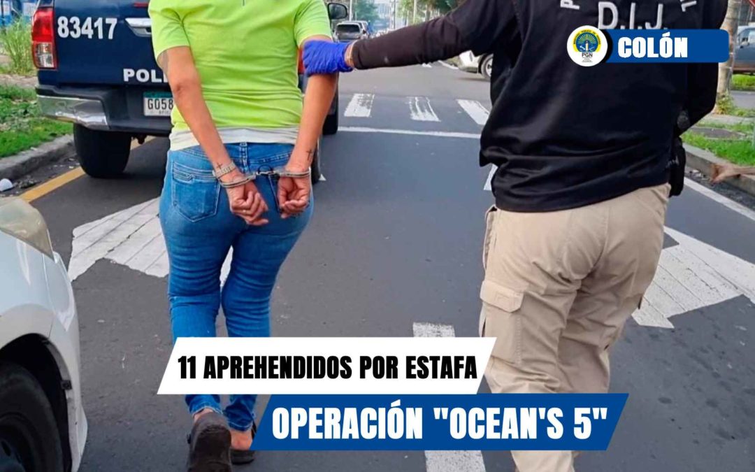 Fiscalía de Colón aprehende a 11 personas vinculadas al delito de estafa en la operación “Ocean’s 5”