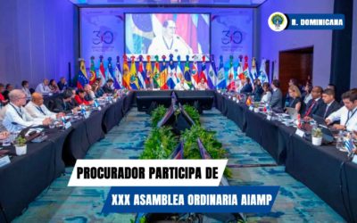 Concluye XXX Asamblea General Ordinaria de la Asociación Iberoamericana de Ministerios Públicos