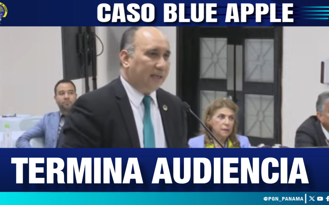 Culmina audiencia de caso Blue Apple