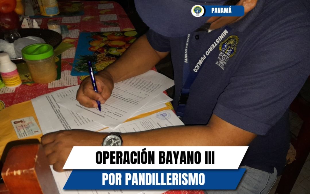 Aprehenden a varias personas vinculadas al delito de pandillerismo mediante la Operación Bayano III