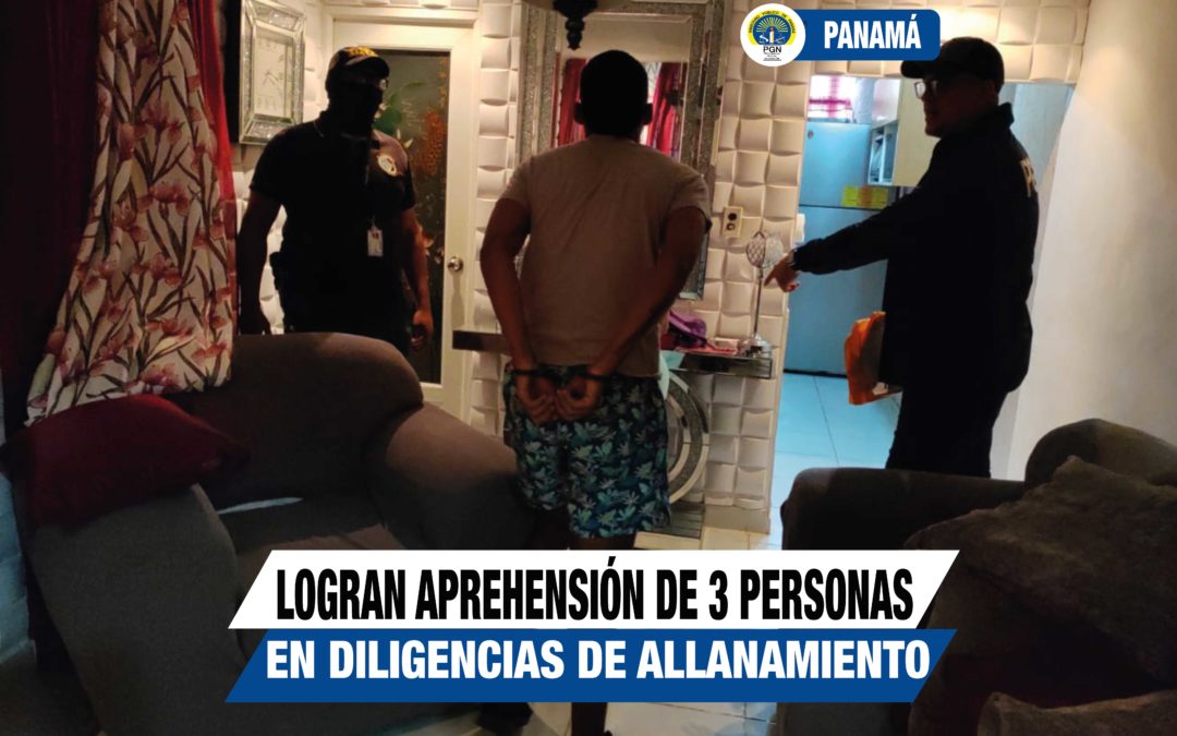 Ministerio Público logra la aprehensión de 3 personas mediante diligencias de allanamiento