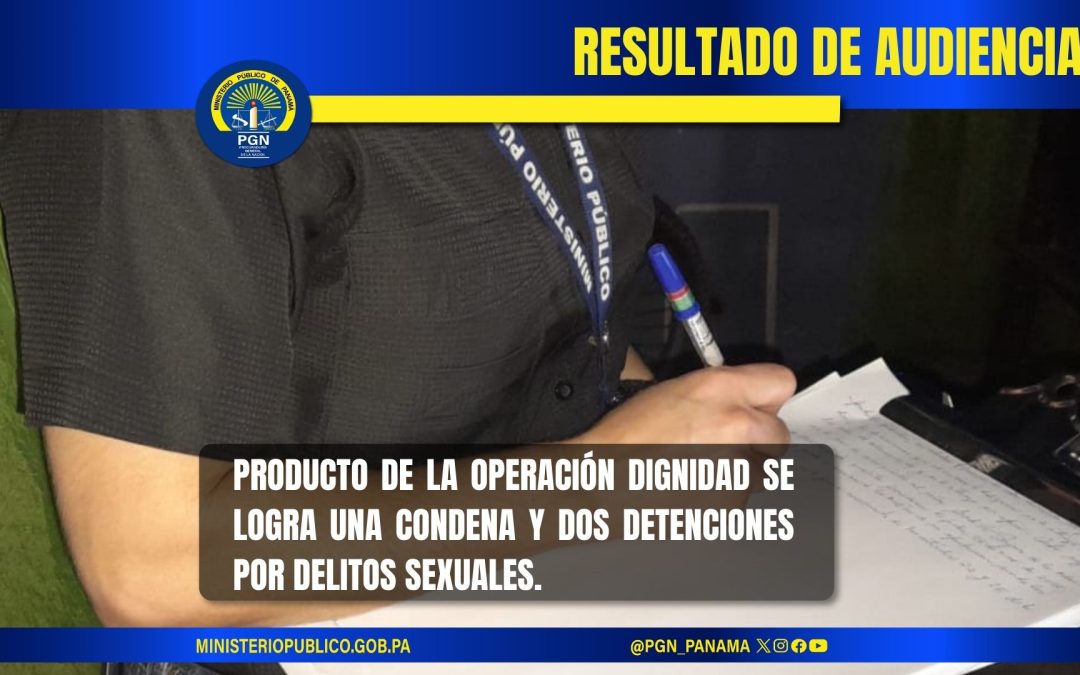 Producto de la operación Dignidad se logra una condena y dos detenciones por delitos sexuales