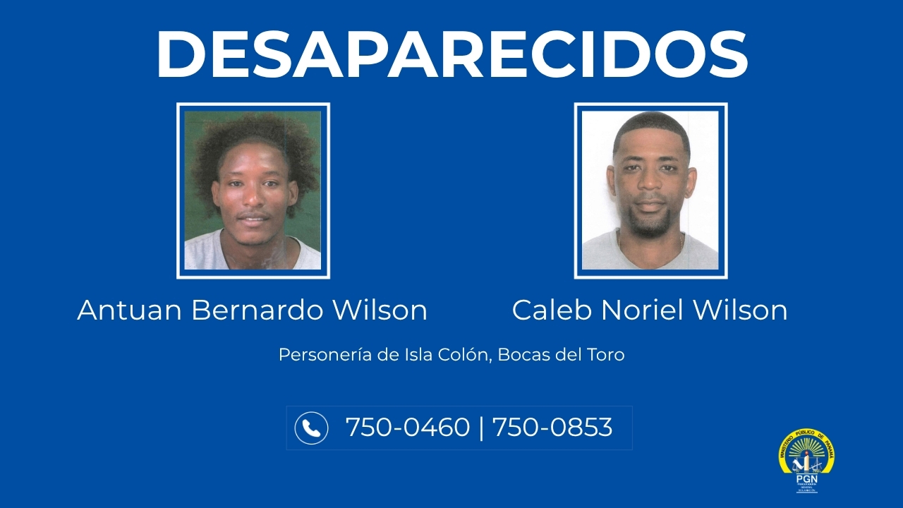 En Bocas del Toro piden colaboración para ubicar a dos personas reportadas como desaparecidos