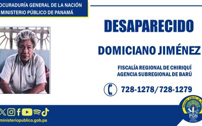 Se solicita en Chiriquí colaboración para ubicar a una persona reportada como desaparecida   La Procuraduría General de la Nación, a través de su Fiscalía Regional de Chiriquí, Agencia Subregional de Barú, informa a la ciudadanía que adelanta investigación penal por la presunta desaparición del ciudadano Domiciano Jiménez de 61 años de edad, de quien se desconoce su paradero desde el 6 de julio del 2026.  Desde el momento en que se tuvo conocimiento del hecho, la Unidad Especializada de Personas Desaparecidas, adscrita al Despacho del Procurador General de la Nación, mantiene activas las diligencias investigativas y labores de búsqueda, en coordinación con la Agencia Subregional de Barú, y los estamentos de seguridad, a fin de dar con la ubicación de dicha persona.  Como descripción física, Domiciano Jiménez de 61 años de edad, es un hombre canoso, robusto de aproximadamente 240 libras, trigueño, aproximadamente 1.56 metros de estatura, tiene un lunar del lado derecho de la cara cerca a la boca, se desconoce la ropa que cargaba cuando desapareció; el mismo tiene un diagnóstico de esquizofrenia aguda.  El Ministerio Público solicita la colaboración de la ciudadanía para que cualquier persona que tenga información que pueda contribuir a dar con el paradero de este ciudadano, se comunique de manera confidencial a los teléfonos Agencia Subregional de Barú, 728-1278, 728-1279, Agencia Subregional de Bugaba, 728-0328, Servicio Nacional de Fronteras, 6875-3958  Toda la información suministrada será manejada con absoluta reserva.
