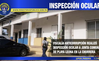 Fiscalía Anticorrupción realiza inspección en Junta Comunal de Playa Leona