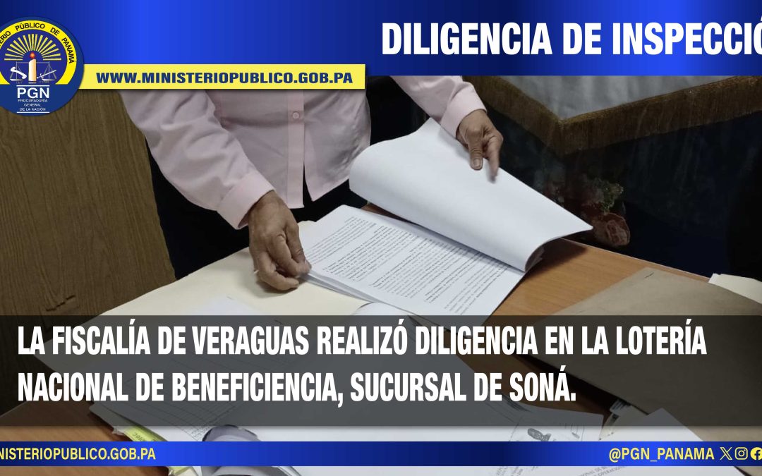 Fiscalía Regional de Veraguas realiza diligencia de inspección a libretas de chance y billetes en Soná