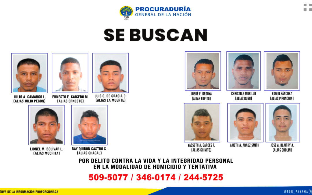 Sección de Homicidio y Femicidio de Panamá Oeste solicita información de la ciudadanía para dar con el paradero de 11 personas requeridas por delitos contra la vida