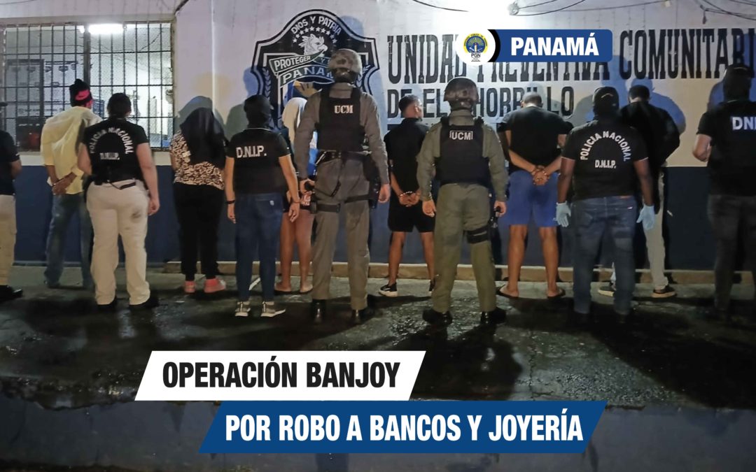 Aprehenden a nueve personas en operación “Banjoy” vinculadas a robos de bancos y joyerías