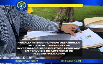 Fiscalía Anticorrupción desarrolla diligencia como parte de una investigación por el delito de Peculado en perjuicio de la Autoridad de Descentralización