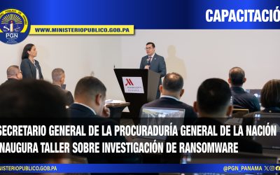 Secretario General de la Procuraduría General de la Nación inaugura Taller para abordar investigaciones sobre casos de “Ransomware”