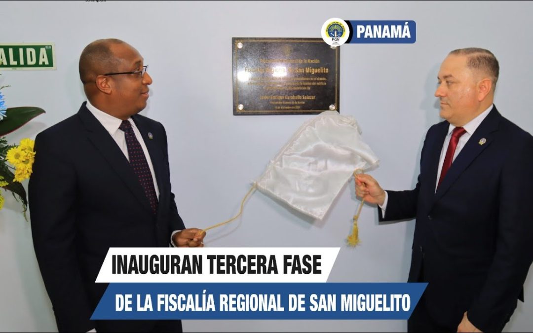 Procurador General de la Nación inaugura tercera fase de la Fiscalía Regional de San  Miguelito