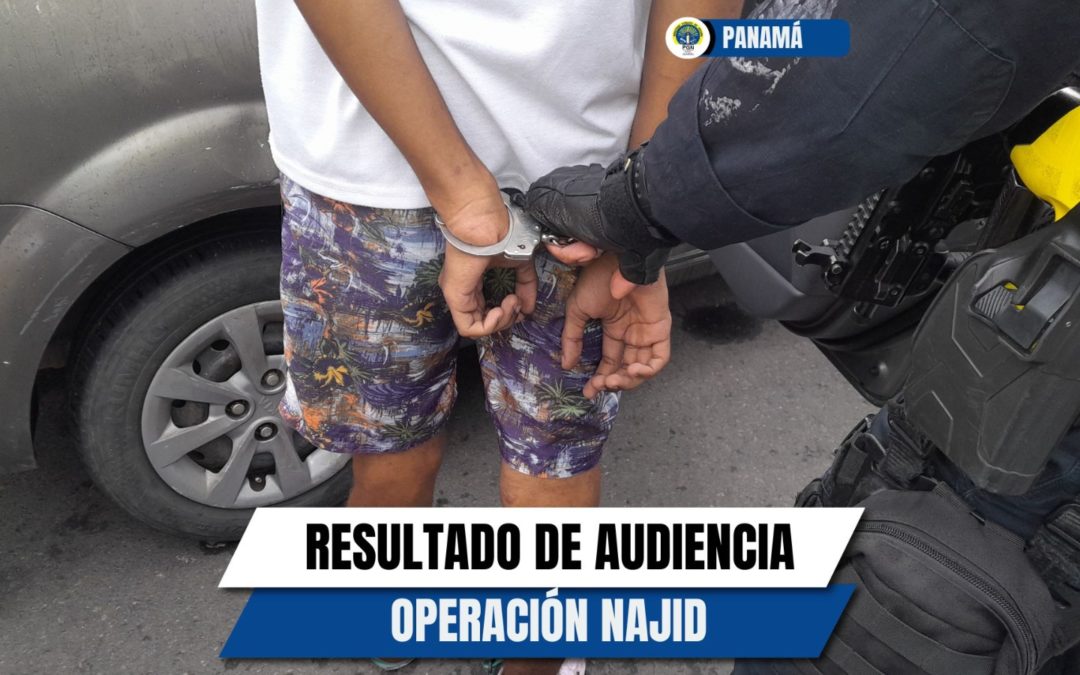 Ordenan detención de 4 personas aprehendidas en operación “Najid”