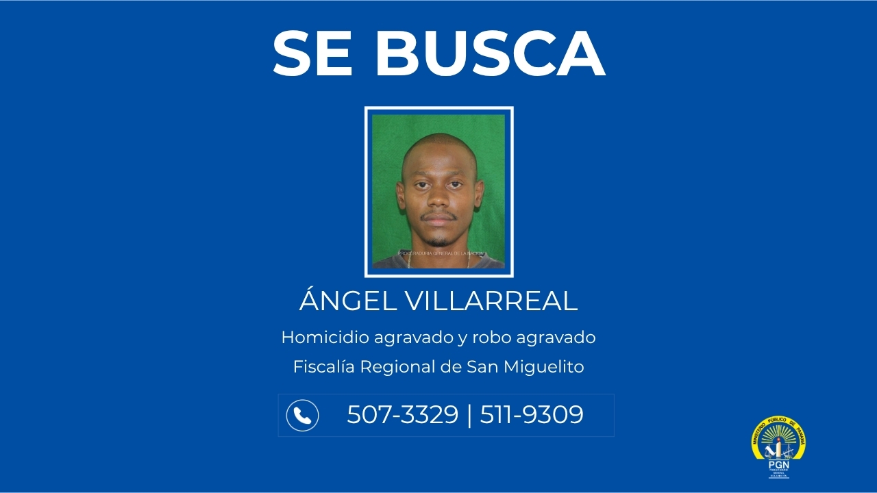 PGN de San Miguelito solicita apoyo de la ciudadanía para ubicar a un ciudadano
