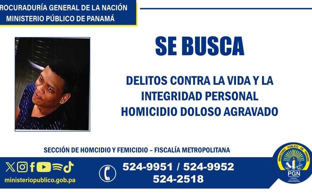 Ministerio Público solicita colaboración ciudadana para ubicar a un requerido por homicidio doloso agravado