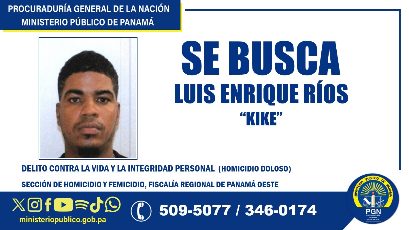 Fiscalía de Panamá Oeste lo busca por su vinculación al delito de homicidio