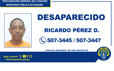 Fiscalía Regional de San Miguelito solicita colaboración para ubicar a un ciudadano desparecido
